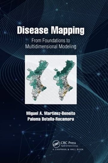 Disease Mapping: From Foundations to Multidimensional Modeling Opracowanie zbiorowe