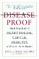 Disease-Proof: Slash Your Risk of Heart Disease, Cancer, Diabetes, and More--By 80 Percent Katz David L.