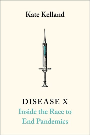 Disease X: The 100 Days Mission to End Pandemics Canbury Press
