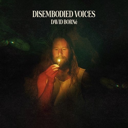 Disembodied Voices David Borné