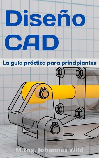 Diseño CAD M.Eng. Johannes Wild