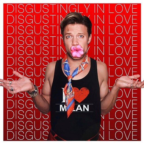 Disgustingly In Love Paul Morris feat. Milan van Waardenburg
