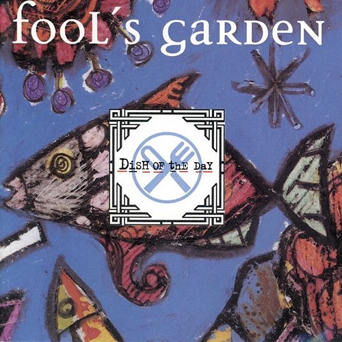 Dish of the Day Fools Garden