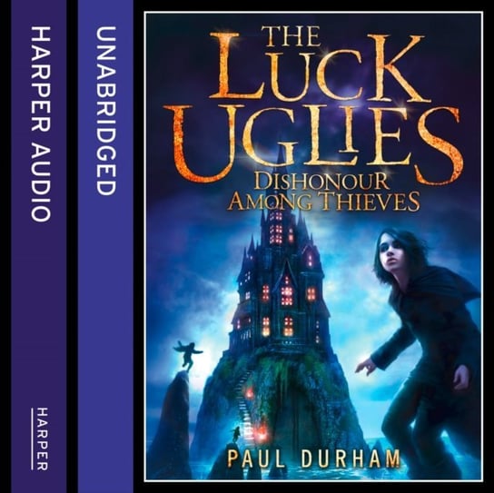 Dishonour Among Thieves (The Luck Uglies, Book 2) Durham Paul