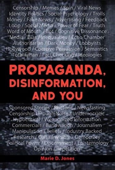 Disinformation And You. Identify Propaganda and Manipulation Jones Marie D.