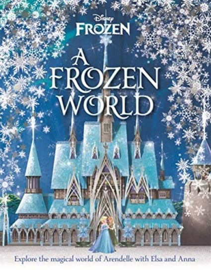 Disney. A Frozen World Marilyn Easton