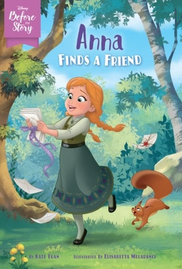 Disney Before the Story: Anna Finds a Friend Kate Egan