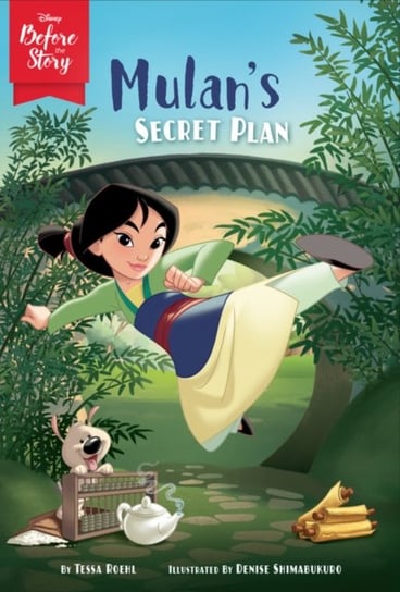 Disney Before the Story: Mulans Secret Plan Tessa Roehl