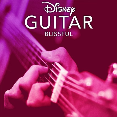 Disney Guitar: Blissful Disney Peaceful Guitar, Disney