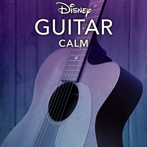 Disney Guitar: Calm Disney Peaceful Guitar, Disney