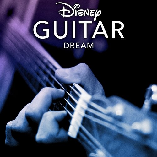 Disney Guitar: Dream Disney Peaceful Guitar, Disney