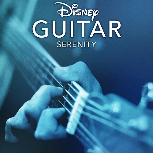 Disney Guitar: Serenity Disney Peaceful Guitar, Disney