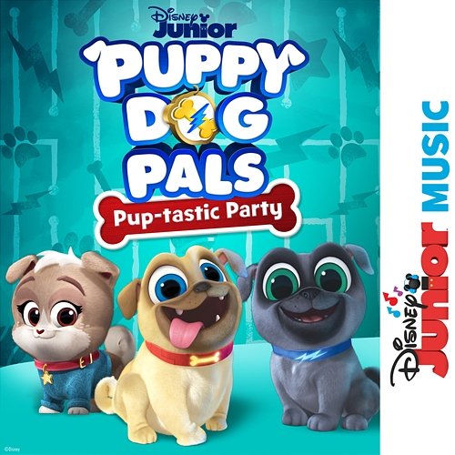 Disney Junior Music: Puppy Dog Pals - Pup-tastic Party Puppy Dog Pals - Cast