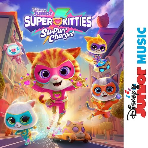 Disney Junior Music: SuperKitties Su-Purr Charged SuperKitties - Cast, Disney Junior