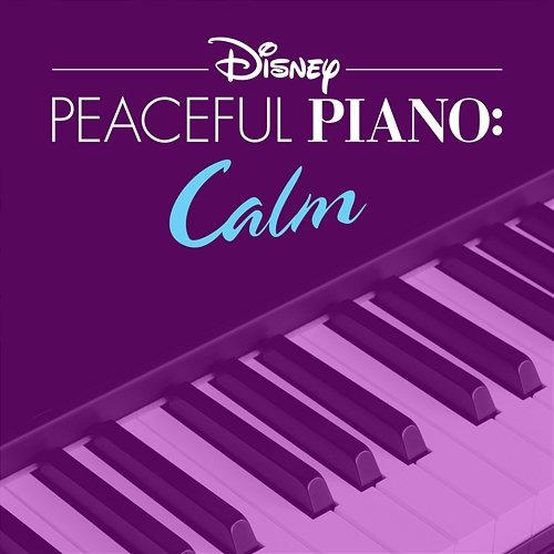 Disney Peaceful Piano: Calm Disney Peaceful Piano, Disney
