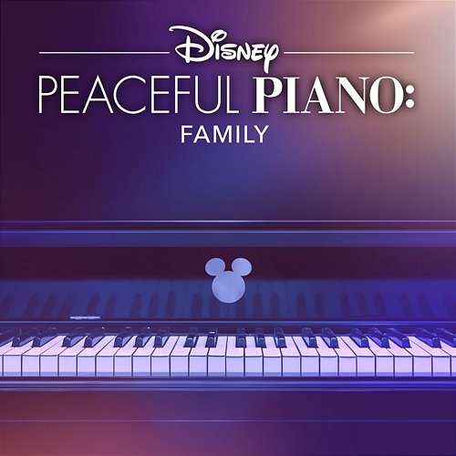 Disney Peaceful Piano: Family Disney Peaceful Piano, Disney