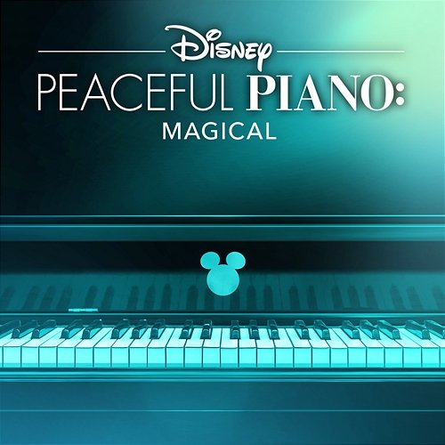 Disney Peaceful Piano: Magical Disney Peaceful Piano, Disney