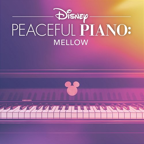 Disney Peaceful Piano: Mellow Disney Peaceful Piano