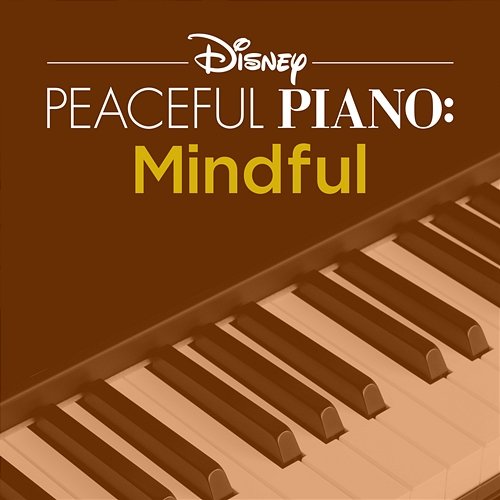 Disney Peaceful Piano: Mindful Disney Peaceful Piano, Disney