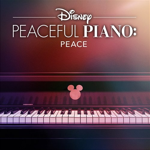 Disney Peaceful Piano: Peace Disney Peaceful Piano, Disney