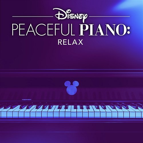 Disney Peaceful Piano: Relax Disney Peaceful Piano