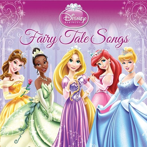 Disney Princess: Fairy Tale Songs Various Artists