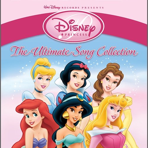 Disney Princess: The Ultimate Song Collection Various Artists