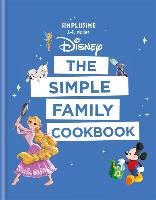 Disney: The Simple Family Cookbook Mallet Jean-Francois