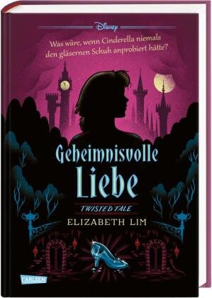 Disney. Twisted Tales: Geheimnisvolle Liebe (Cinderella) Carlsen Verlag