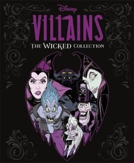 Disney Villains: The Wicked Collection: An illustrated anthology of the most notorious Disney villai Opracowanie zbiorowe