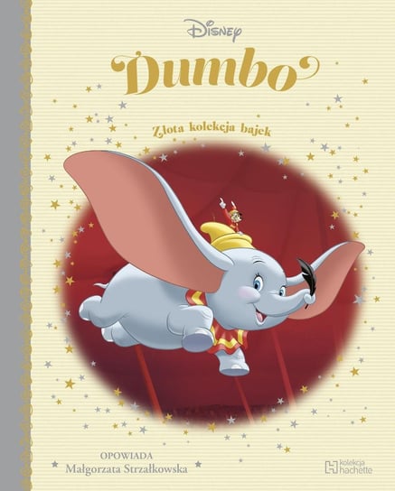 Disney Złota Kolekcja Bajek. Dumbo Tom 5 Hachette Polska Sp. z o.o.
