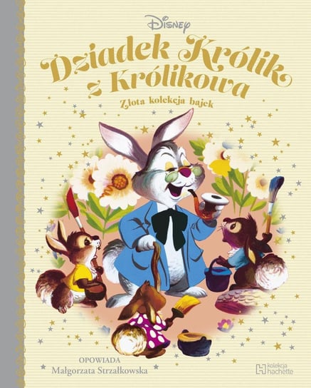 Disney Złota Kolekcja Bajek. Dziadek Królik z Królikowa Tom 11 Hachette Polska Sp. z o.o.