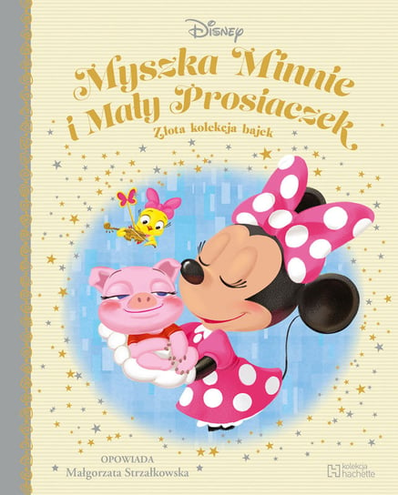Disney Złota Kolekcja Bajek. Myszka Minnie i mały prosiaczek Hachette Polska Sp. z o.o.