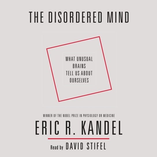 Disordered Mind Kandel Eric