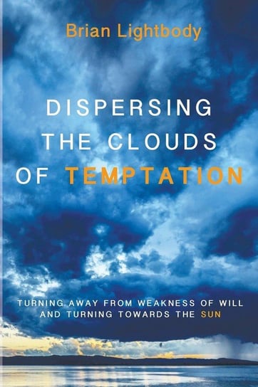 Dispersing the Clouds of Temptation Lightbody Brian