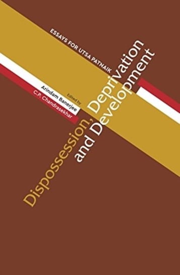 Dispossession, Deprivation, and Development: Essays for Utsa Patnaik Tulika Books