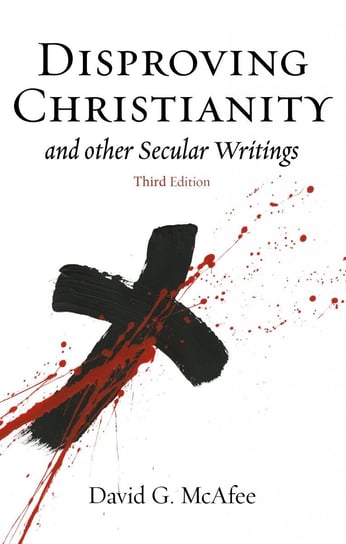 Disproving Christianity David G. McAfee