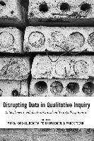 Disrupting Data in Qualitative Inquiry Peter Lang, Peter Lang Publishing Inc.