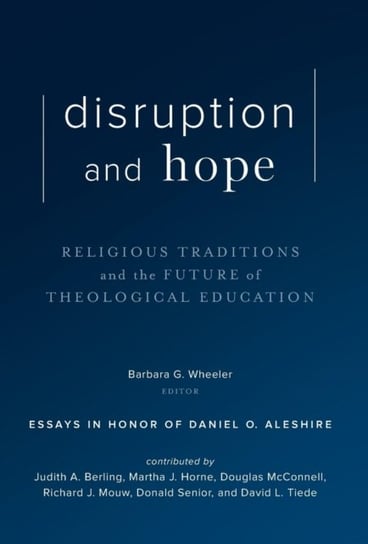 Disruption and Hope: Religious Traditions and the Future of Theological Education Opracowanie zbiorowe
