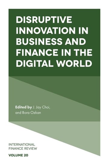 Disruptive Innovation in Business and Finance in the Digital World Opracowanie zbiorowe
