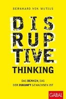 Disruptive Thinking Mutius Bernhard