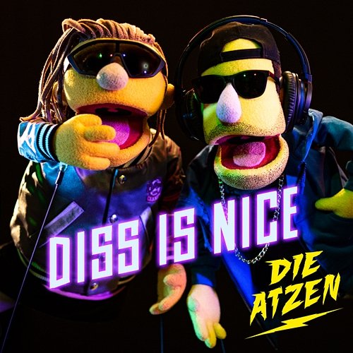 Diss Is Nice Die Atzen