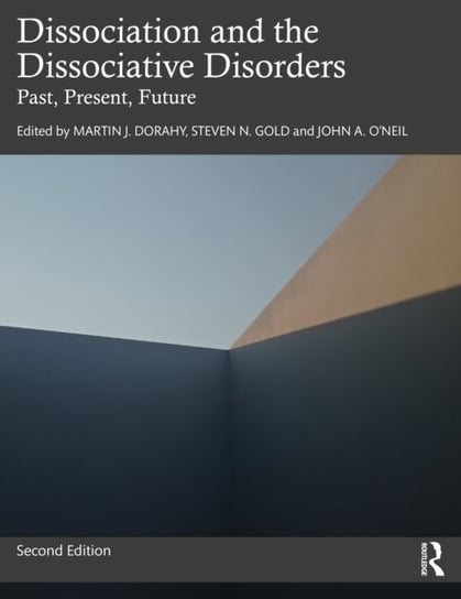 Dissociation and the Dissociative Disorders: Past, Present, Future Opracowanie zbiorowe