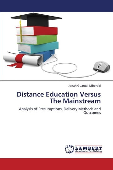 Distance Education Versus the Mainstream Mboroki Jonah Guantai