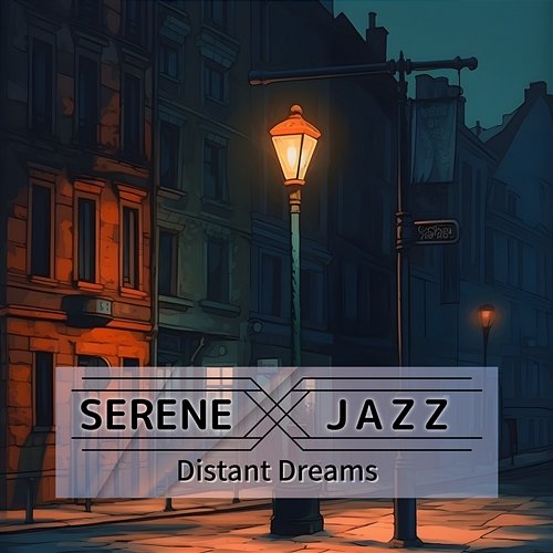 Distant Dreams Serene Jazz