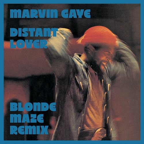 Distant Lover Marvin Gaye, Blonde Maze