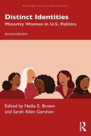 Distinct Identities: Minority Women in U.S. Politics Opracowanie zbiorowe