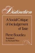 Distinction: A Social Critique of the Judgement of Taste Bourdieu Pierre