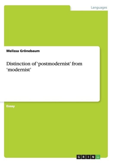 Distinction of 'postmodernist' from 'modernist' Grönebaum Melissa