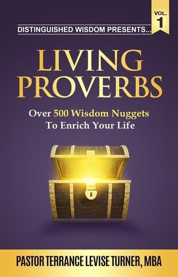 Distinguished Wisdom Presents . . . "Living Proverbs"-Vol.1 Turner Terrance Levise